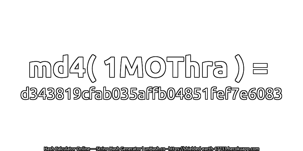 md4( 1MOThra ) = d343819cfab035affb04851fef7e6083 | unHash.co