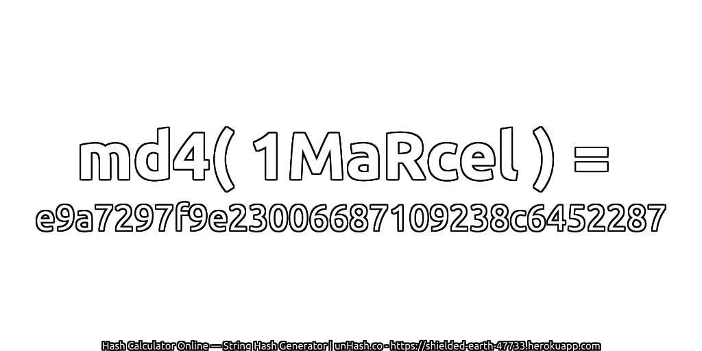 md4( 1MaRcel ) = e9a7297f9e23006687109238c6452287 | unHash.co