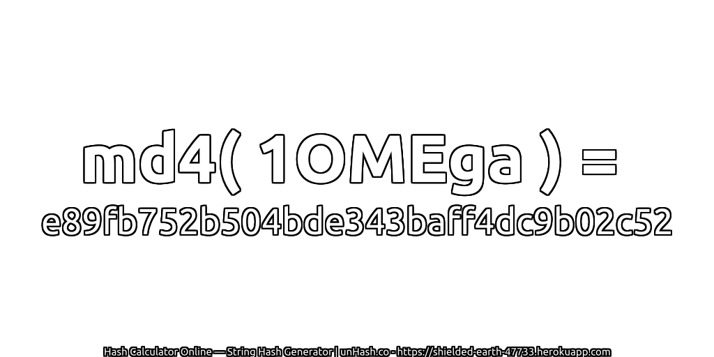 md4( 1OMEga ) = e89fb752b504bde343baff4dc9b02c52 | unHash.co