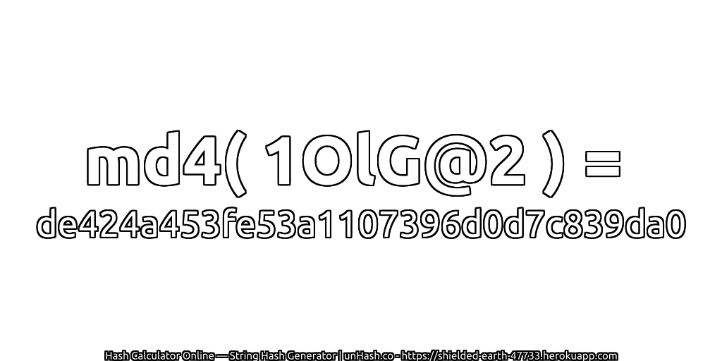 md4( 1OlG@2 ) = de424a453fe53a1107396d0d7c839da0 | unHash.co