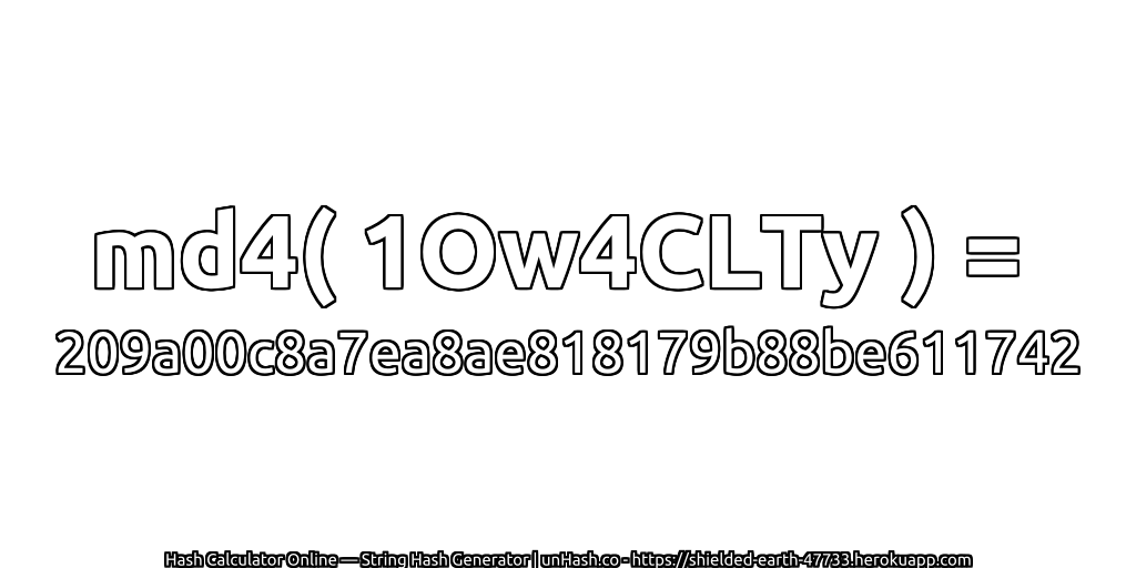 md4( 1Ow4CLTy ) = 209a00c8a7ea8ae818179b88be611742 | unHash.co