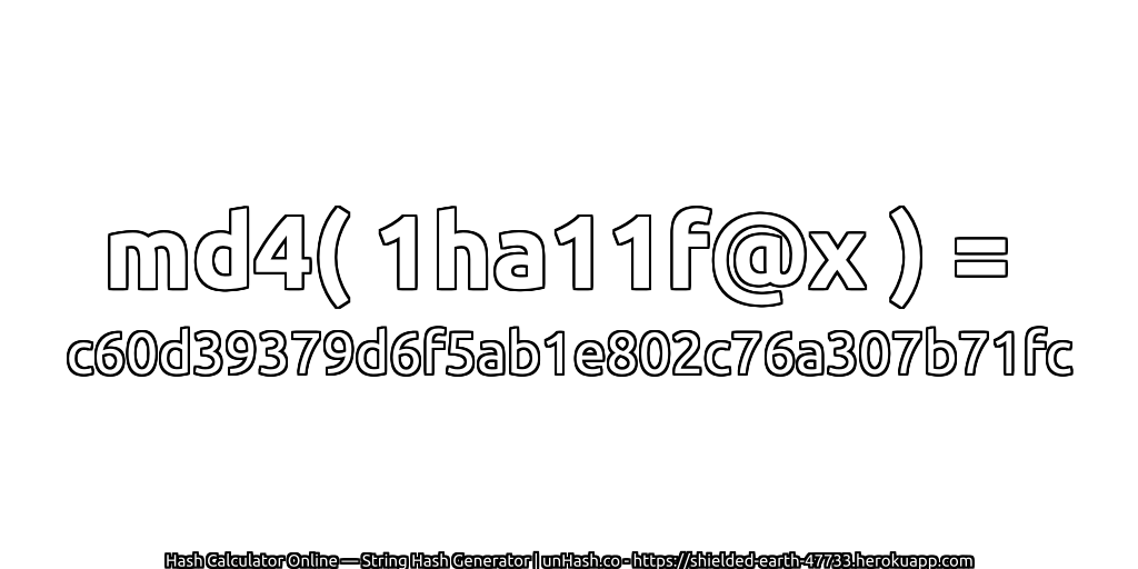 md4( 1ha11f@x ) = c60d39379d6f5ab1e802c76a307b71fc | unHash.co