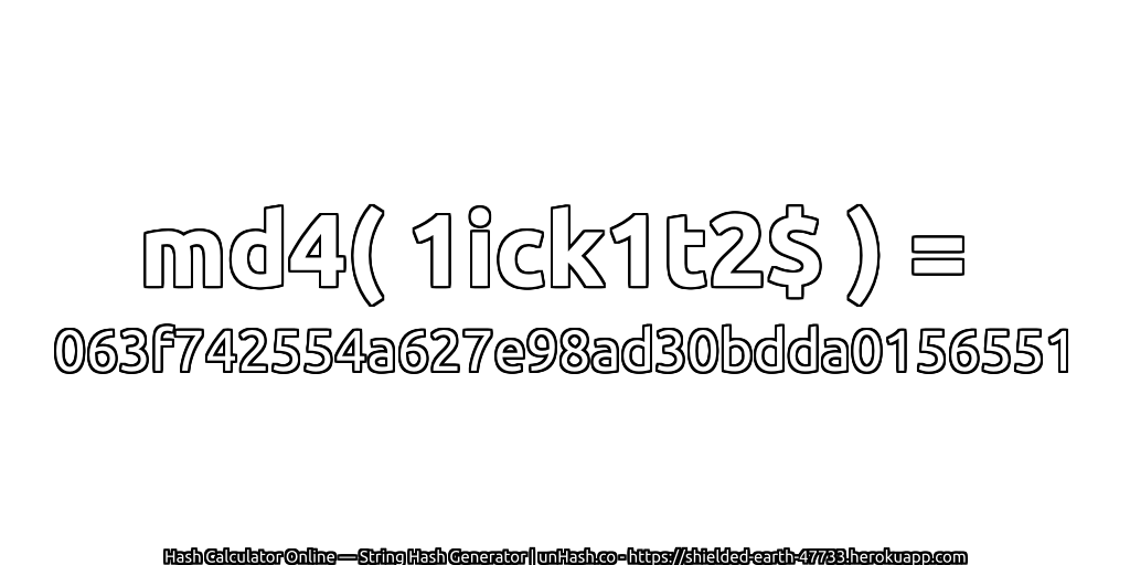 md4( 1ick1t2$ ) = 063f742554a627e98ad30bdda0156551 | unHash.co