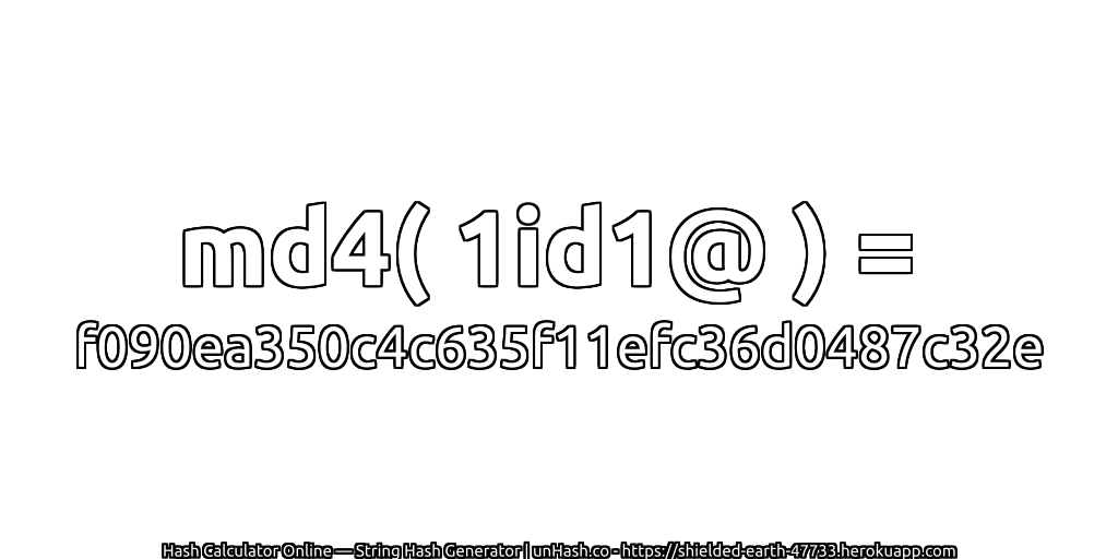 md4( 1id1@ ) = f090ea350c4c635f11efc36d0487c32e | unHash.co