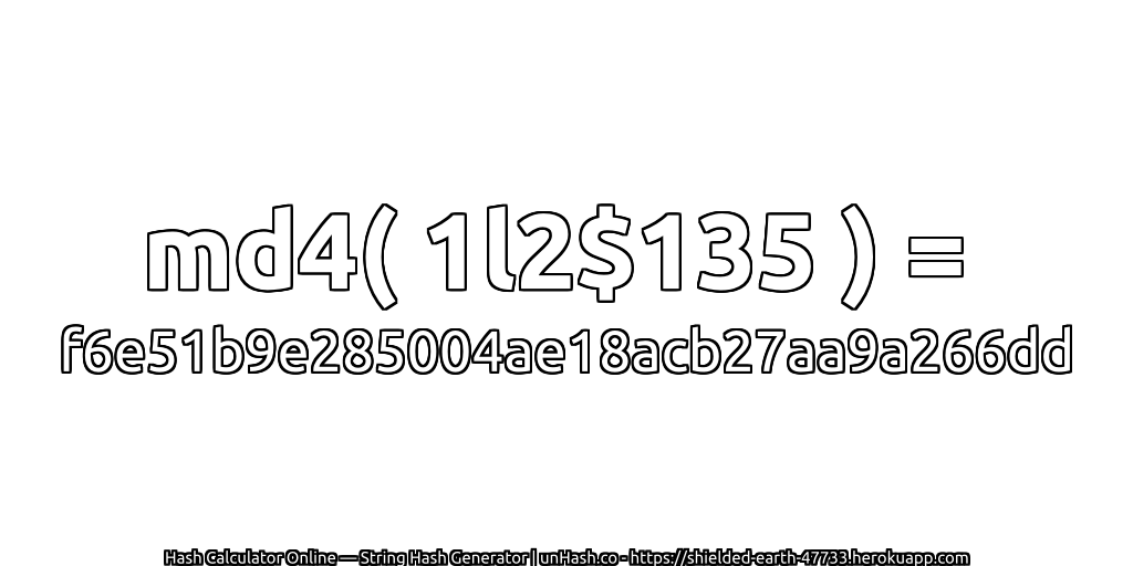 md4( 1l2$135 ) = f6e51b9e285004ae18acb27aa9a266dd | unHash.co
