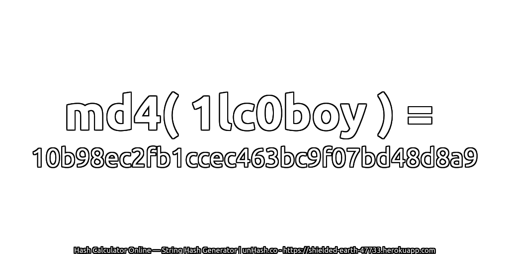 md4( 1lc0boy ) = 10b98ec2fb1ccec463bc9f07bd48d8a9 | unHash.co