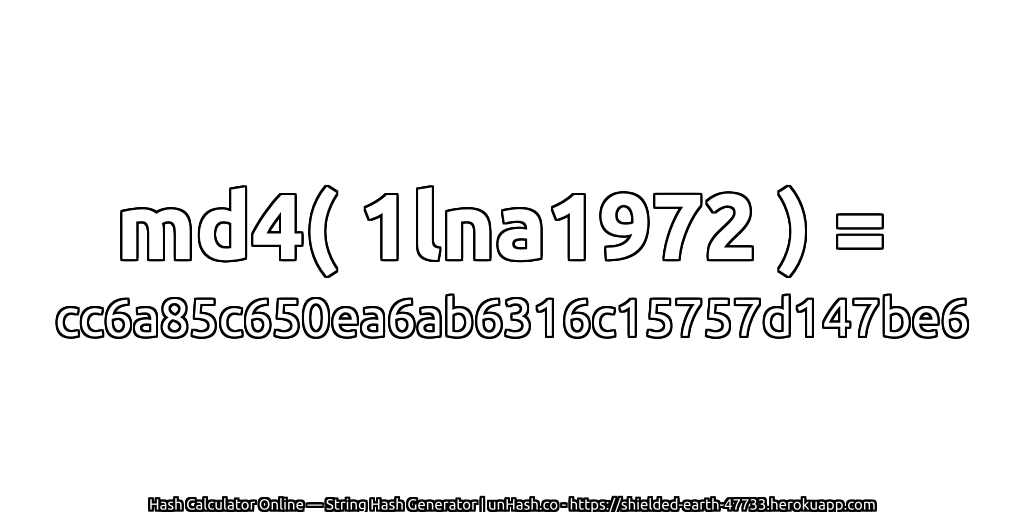 md4( 1lna1972 ) = cc6a85c650ea6ab6316c15757d147be6 | unHash.co