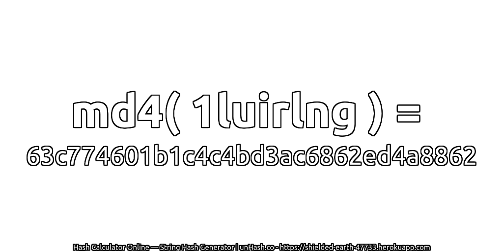 md4( 1luirlng ) = 63c774601b1c4c4bd3ac6862ed4a8862 | unHash.co