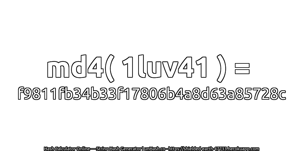 md4( 1luv41 ) = f9811fb34b33f17806b4a8d63a85728c | unHash.co