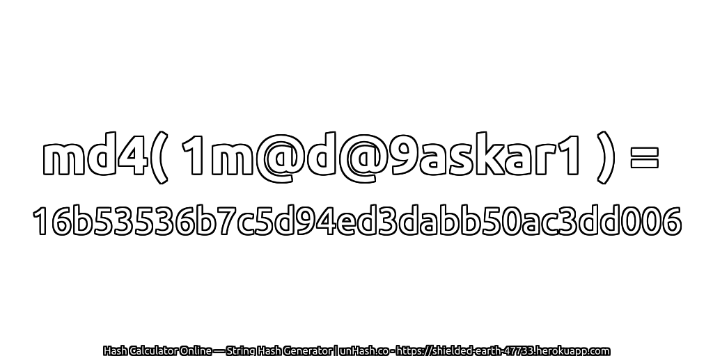 md4( 1m@d@9askar1 ) = 16b53536b7c5d94ed3dabb50ac3dd006 | unHash.co