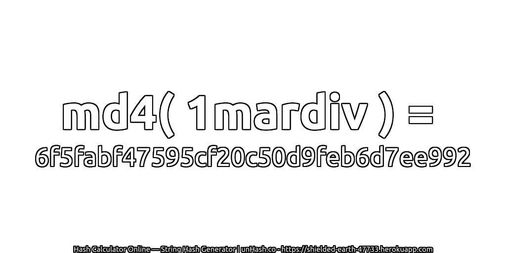 md4( 1mardiv ) = 6f5fabf47595cf20c50d9feb6d7ee992 | unHash.co