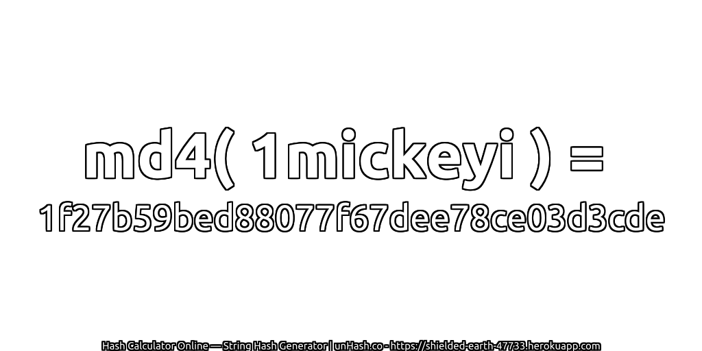 md4( 1mickeyi ) = 1f27b59bed88077f67dee78ce03d3cde | unHash.co