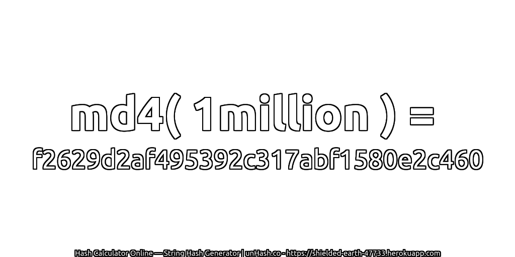 md4( 1million ) = f2629d2af495392c317abf1580e2c460 | unHash.co