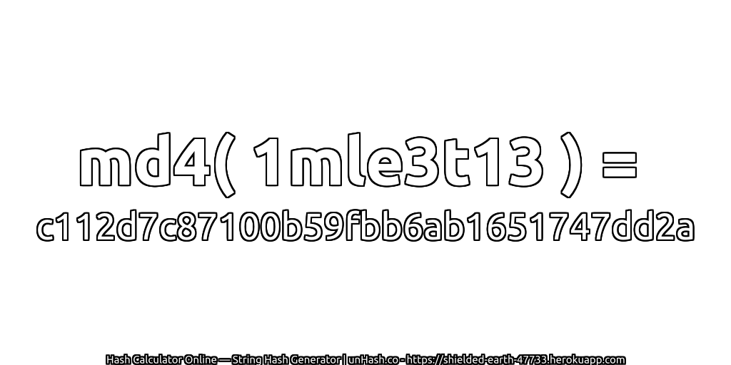 md4( 1mle3t13 ) = c112d7c87100b59fbb6ab1651747dd2a | unHash.co