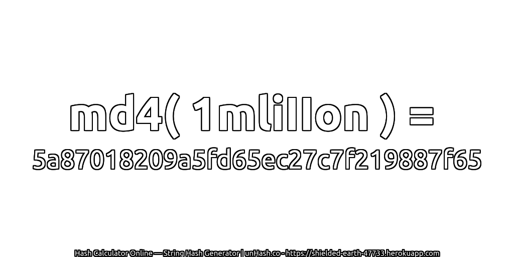 md4( 1mliIIon ) = 5a87018209a5fd65ec27c7f219887f65 | unHash.co