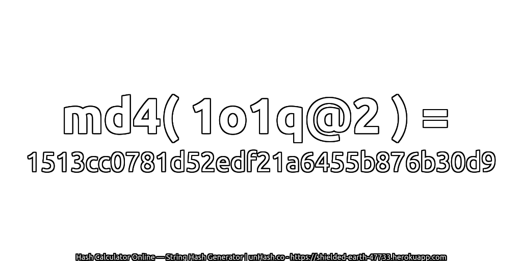 md4( 1o1q@2 ) = 1513cc0781d52edf21a6455b876b30d9 | unHash.co