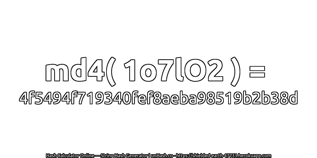 md4( 1o7lO2 ) = 4f5494f719340fef8aeba98519b2b38d | unHash.co