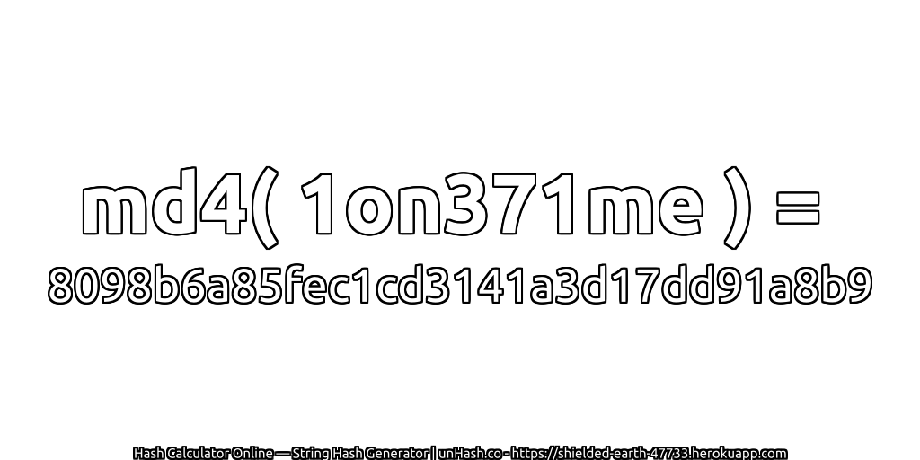 md4( 1on371me ) = 8098b6a85fec1cd3141a3d17dd91a8b9 | unHash.co