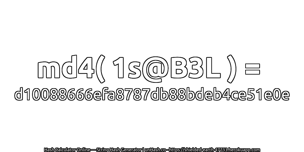 md4( 1s@B3L ) = d10088666efa8787db88bdeb4ce51e0e | unHash.co
