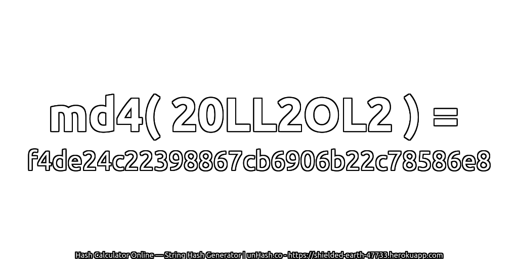 md4( 20LL2OL2 ) = f4de24c22398867cb6906b22c78586e8 | unHash.co