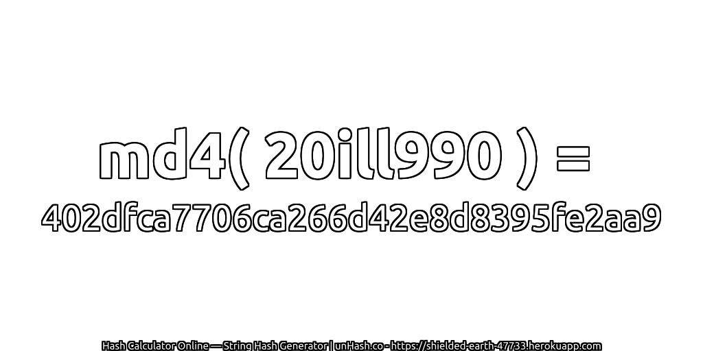 md4( 20ill990 ) = 402dfca7706ca266d42e8d8395fe2aa9 | unHash.co