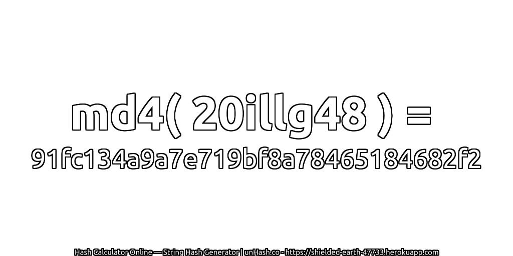 md4( 20illg48 ) = 91fc134a9a7e719bf8a78465184682f2 | unHash.co