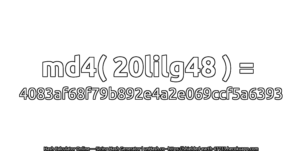md4( 20lilg48 ) = 4083af68f79b892e4a2e069ccf5a6393 | unHash.co