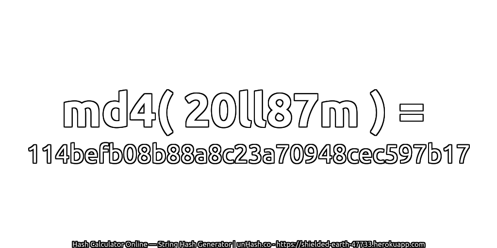 md4( 20ll87m ) = 114befb08b88a8c23a70948cec597b17 | unHash.co