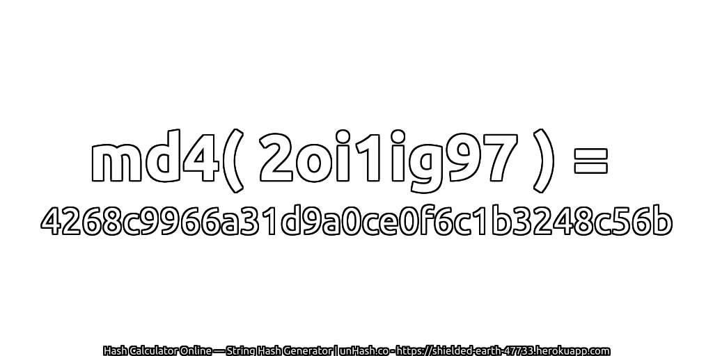 md4( 2oi1ig97 ) = 4268c9966a31d9a0ce0f6c1b3248c56b | unHash.co