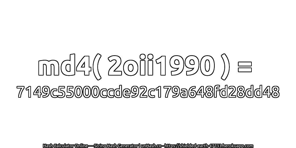 md4( 2oii1990 ) = 7149c55000ccde92c179a648fd28dd48 | unHash.co