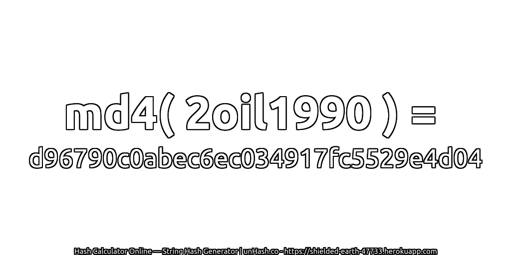 md4( 2oil1990 ) = d96790c0abec6ec034917fc5529e4d04 | unHash.co
