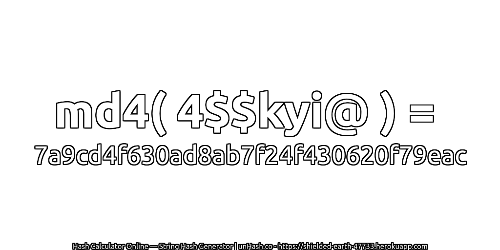 md4( 4$$kyi@ ) = 7a9cd4f630ad8ab7f24f430620f79eac | unHash.co
