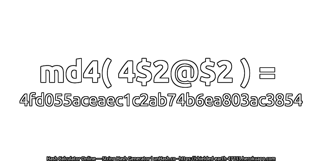 md4( 4$2@$2 ) = 4fd055aceaec1c2ab74b6ea803ac3854 | unHash.co