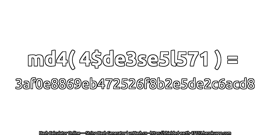 md4( 4$de3se5l571 ) = 3af0e8869eb472526f8b2e5de2c6acd8 | unHash.co