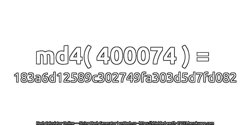 md4( 400074 ) = 183a6d12589c302749fa303d5d7fd082 | unHash.co