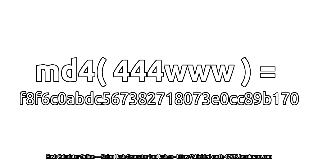 md4( 444www ) = f8f6c0abdc567382718073e0cc89b170 | unHash.co