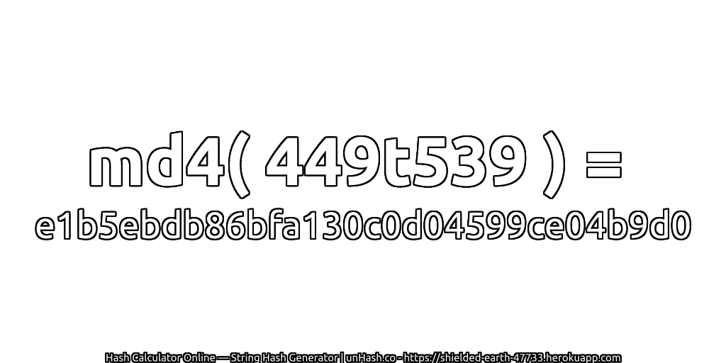 md4( 449t539 ) = e1b5ebdb86bfa130c0d04599ce04b9d0 | unHash.co