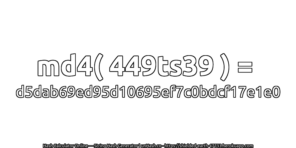 md4( 449ts39 ) = d5dab69ed95d10695ef7c0bdcf17e1e0 | unHash.co