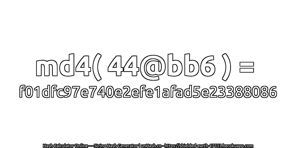 md4( 44@bb6 ) = f01dfc97e740e2efe1afad5e23388086 | unHash.co