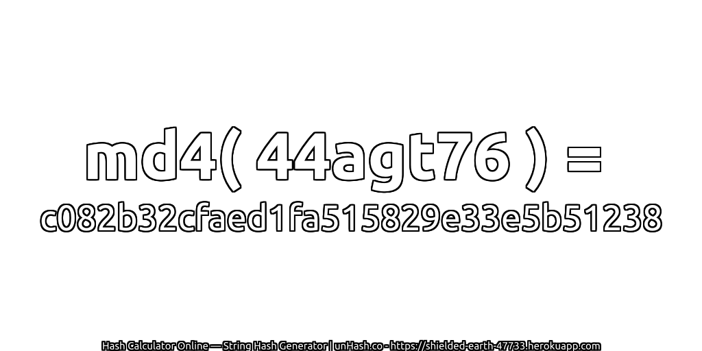 md4( 44agt76 ) = c082b32cfaed1fa515829e33e5b51238 | unHash.co