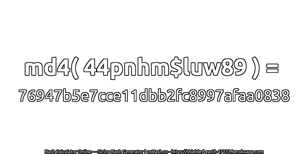 md4( 44pnhm$luw89 ) = 76947b5e7cce11dbb2fc8997afaa0838 | unHash.co
