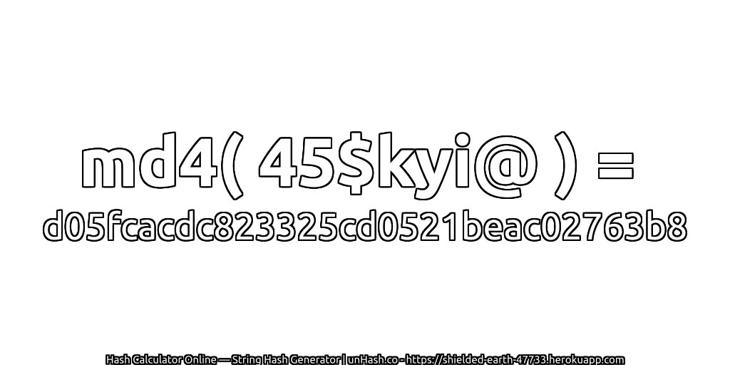 md4( 45$kyi@ ) = d05fcacdc823325cd0521beac02763b8 | unHash.co
