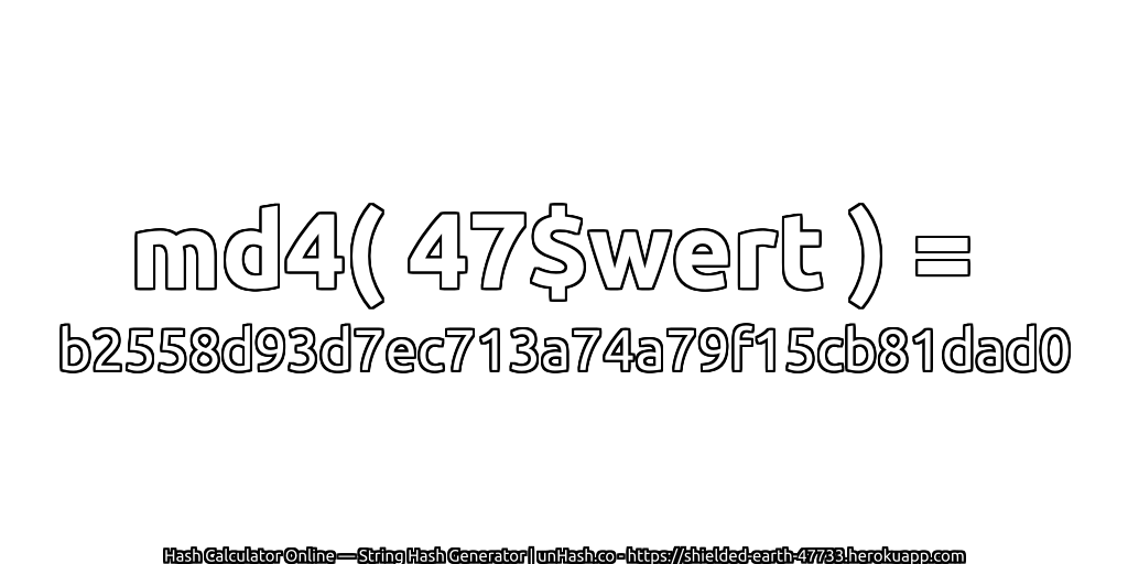 md4( 47$wert ) = b2558d93d7ec713a74a79f15cb81dad0 | unHash.co