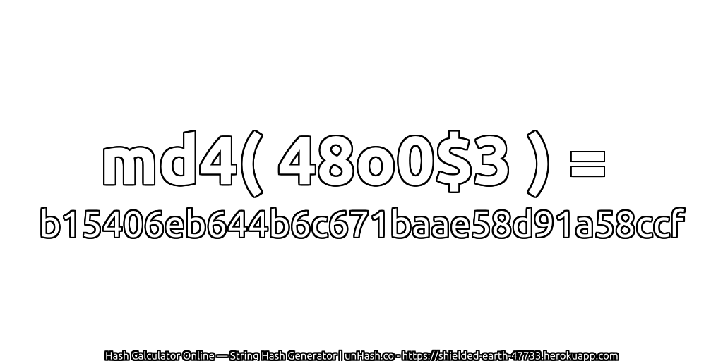 md4( 48o0$3 ) = b15406eb644b6c671baae58d91a58ccf | unHash.co