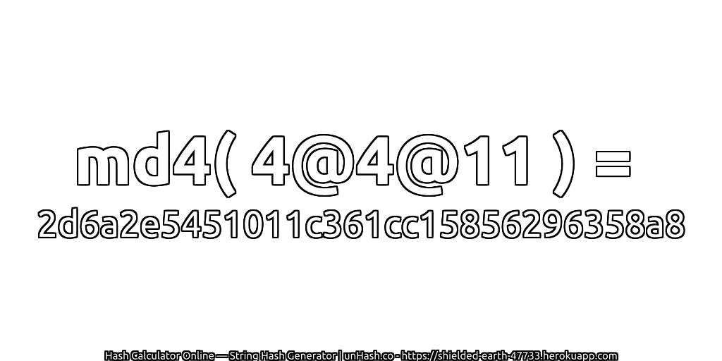 md4( 4@4@11 ) = 2d6a2e5451011c361cc15856296358a8 | unHash.co