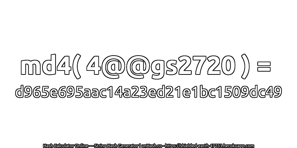 md4( 4@@gs2720 ) = d965e695aac14a23ed21e1bc1509dc49 | unHash.co