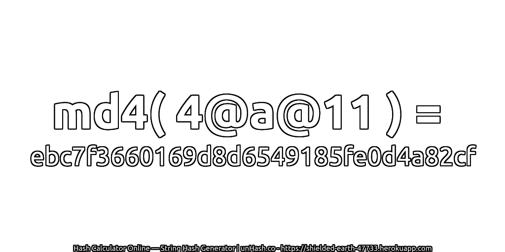 md4( 4@a@11 ) = ebc7f3660169d8d6549185fe0d4a82cf | unHash.co
