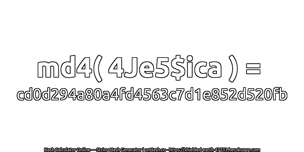 md4( 4Je5$ica ) = cd0d294a80a4fd4563c7d1e852d520fb | unHash.co