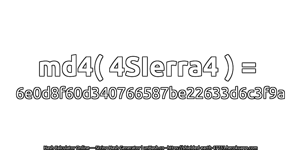 md4( 4SIerra4 ) = 6e0d8f60d340766587be22633d6c3f9a | unHash.co
