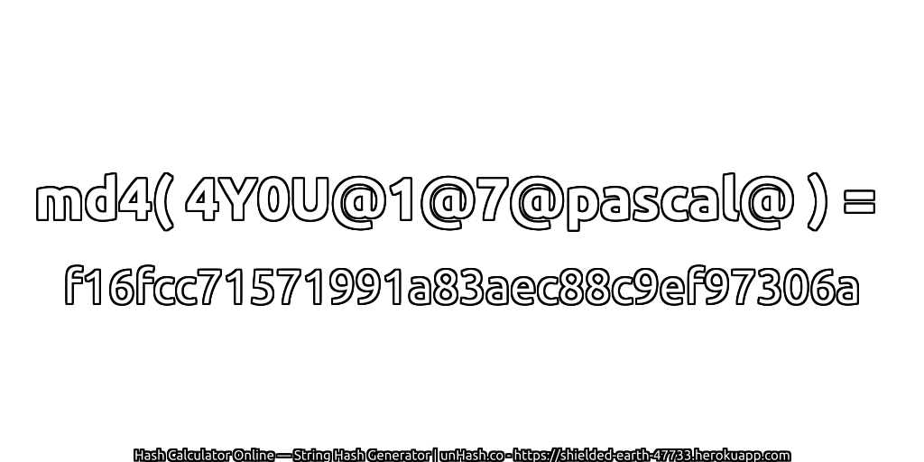 md4( 4Y0U@1@7@pascal@ ) = f16fcc71571991a83aec88c9ef97306a | unHash.co